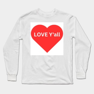 Love y'all design Long Sleeve T-Shirt